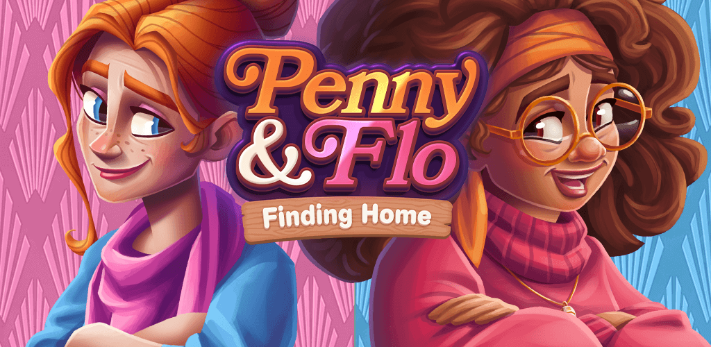 Penny &#038; Flo: Finding Home